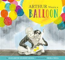 Cover: 9781789561166 | Arthur Wants a Balloon | Elizabeth Gilbert Bedia | Taschenbuch | 2020