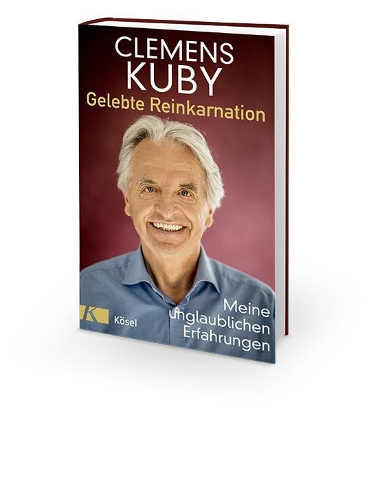 Bild: 9783466347049 | Gelebte Reinkarnation | Meine unglaublichen Erfahrungen | Clemens Kuby