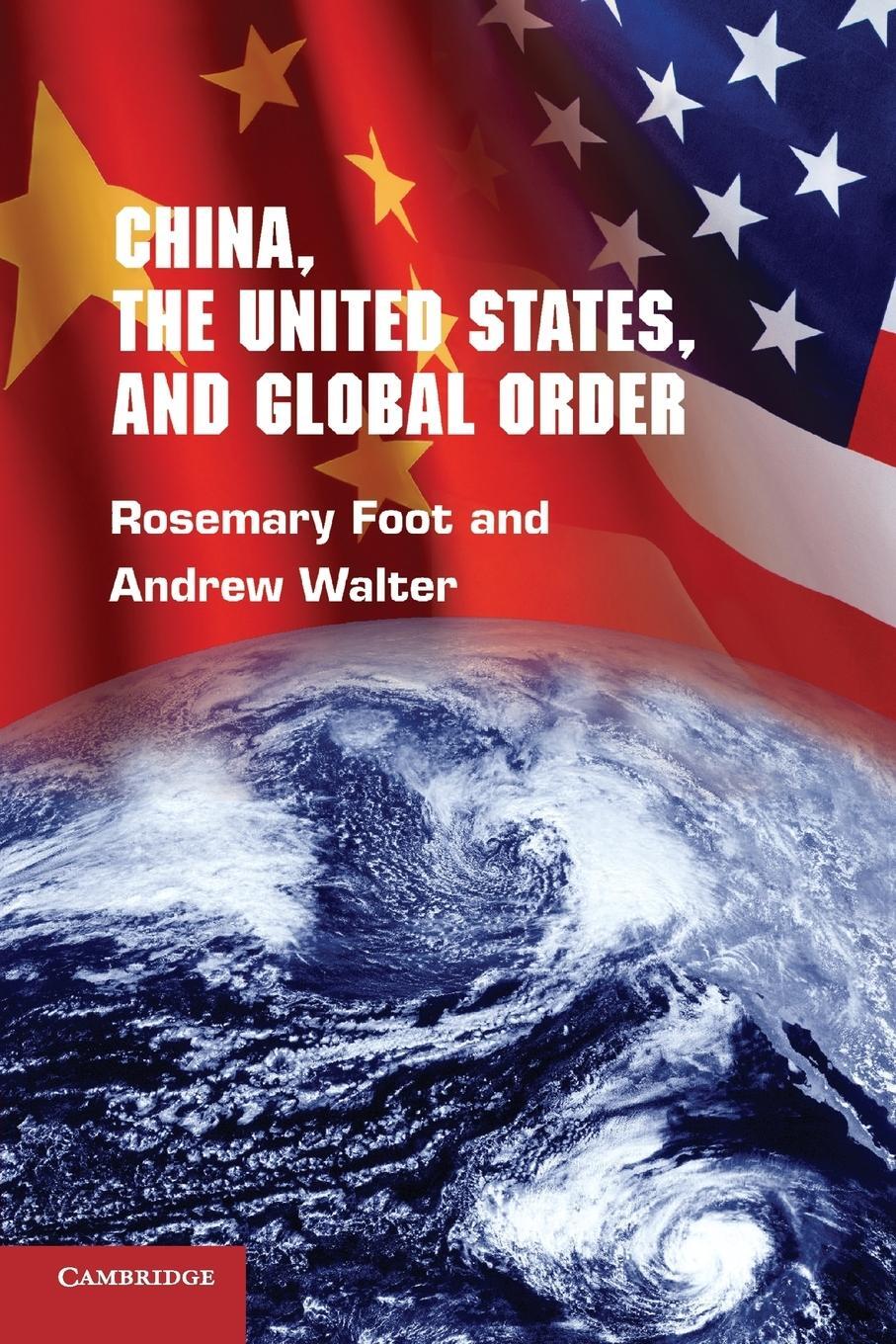Cover: 9780521725194 | China, the United States, and Global Order | Rosemary Foot (u. a.)