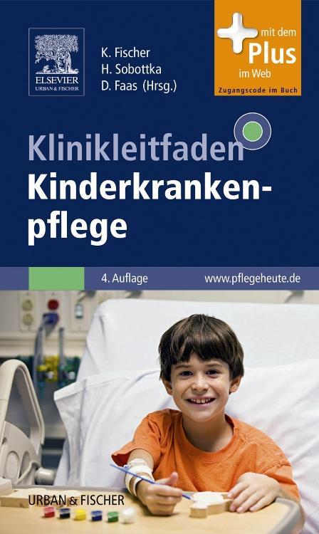 Cover: 9783437269011 | Klinikleitfaden Kinderkrankenpflege | mit pflegeheute.de-Zugang | Buch