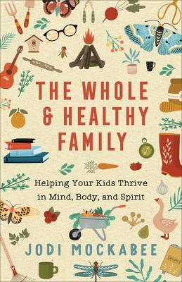 Cover: 9780800740139 | The Whole and Healthy Family | Jodi Mockabee | Taschenbuch | Englisch