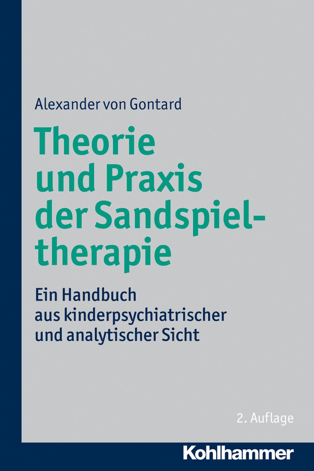 Cover: 9783170224971 | Theorie und Praxis der Sandspieltherapie | Alexander von Gontard
