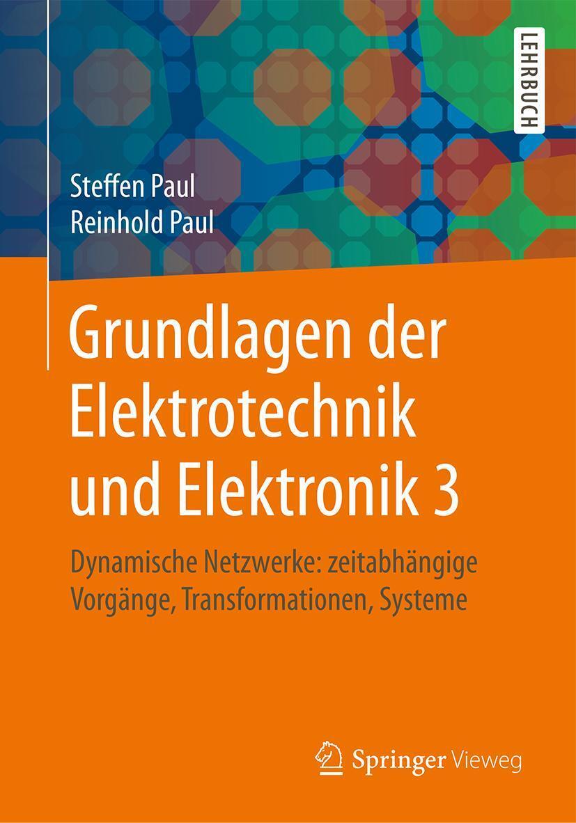 Cover: 9783662449776 | Grundlagen der Elektrotechnik und Elektronik 3 | Steffen Paul (u. a.)