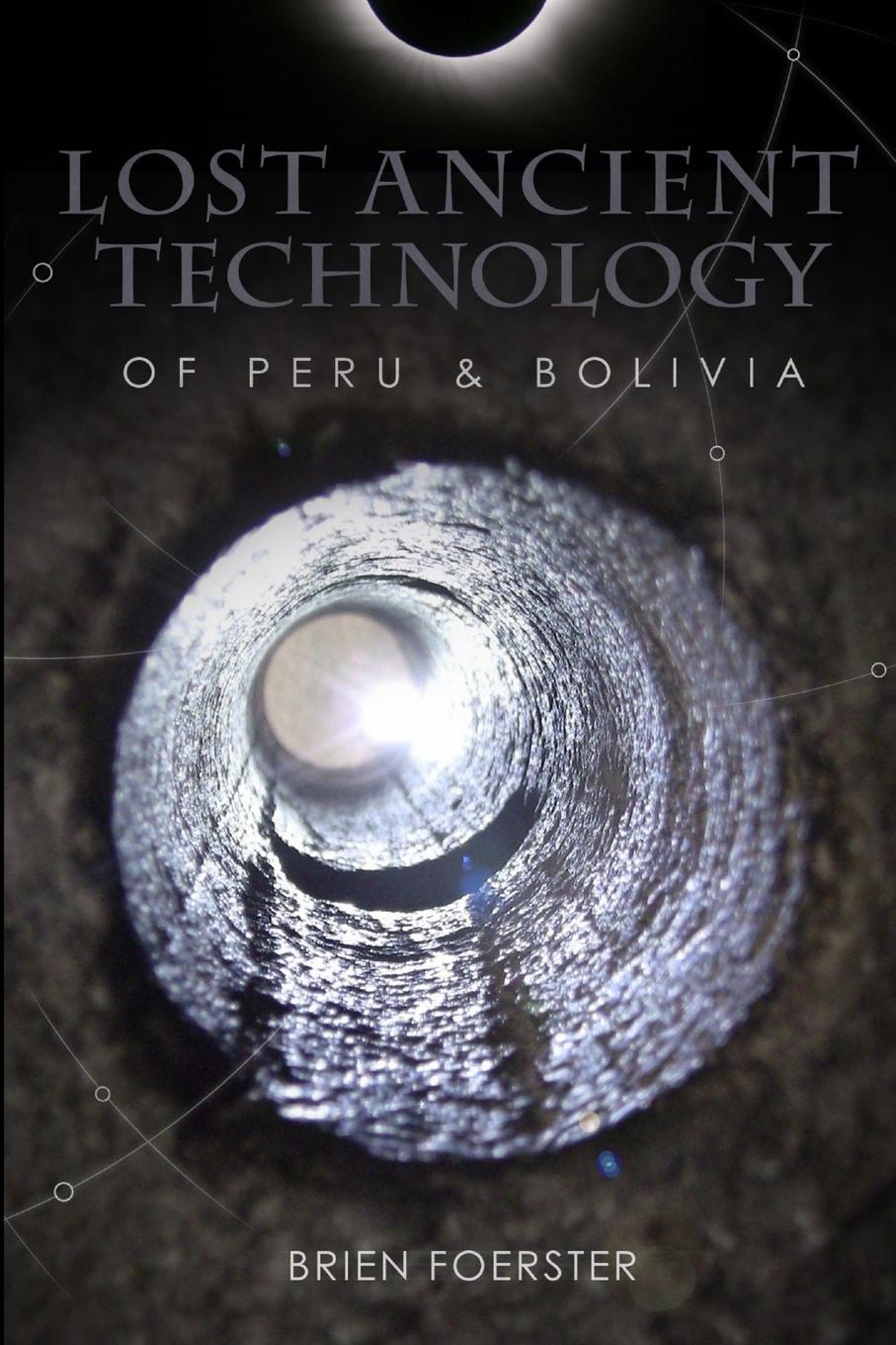 Cover: 9781300457992 | Lost Ancient Technology Of Peru And Bolivia | Brien Foerster | Buch