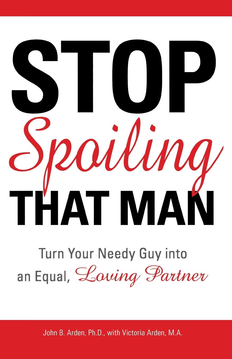 Cover: 9781598693287 | Stop Spoiling That Man | John B. Arden | Taschenbuch | Englisch | 2007