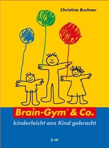 Cover: 9783932098017 | Brain-Gym und Co.: kinderleicht ans Kind gebracht | Christina Buchner