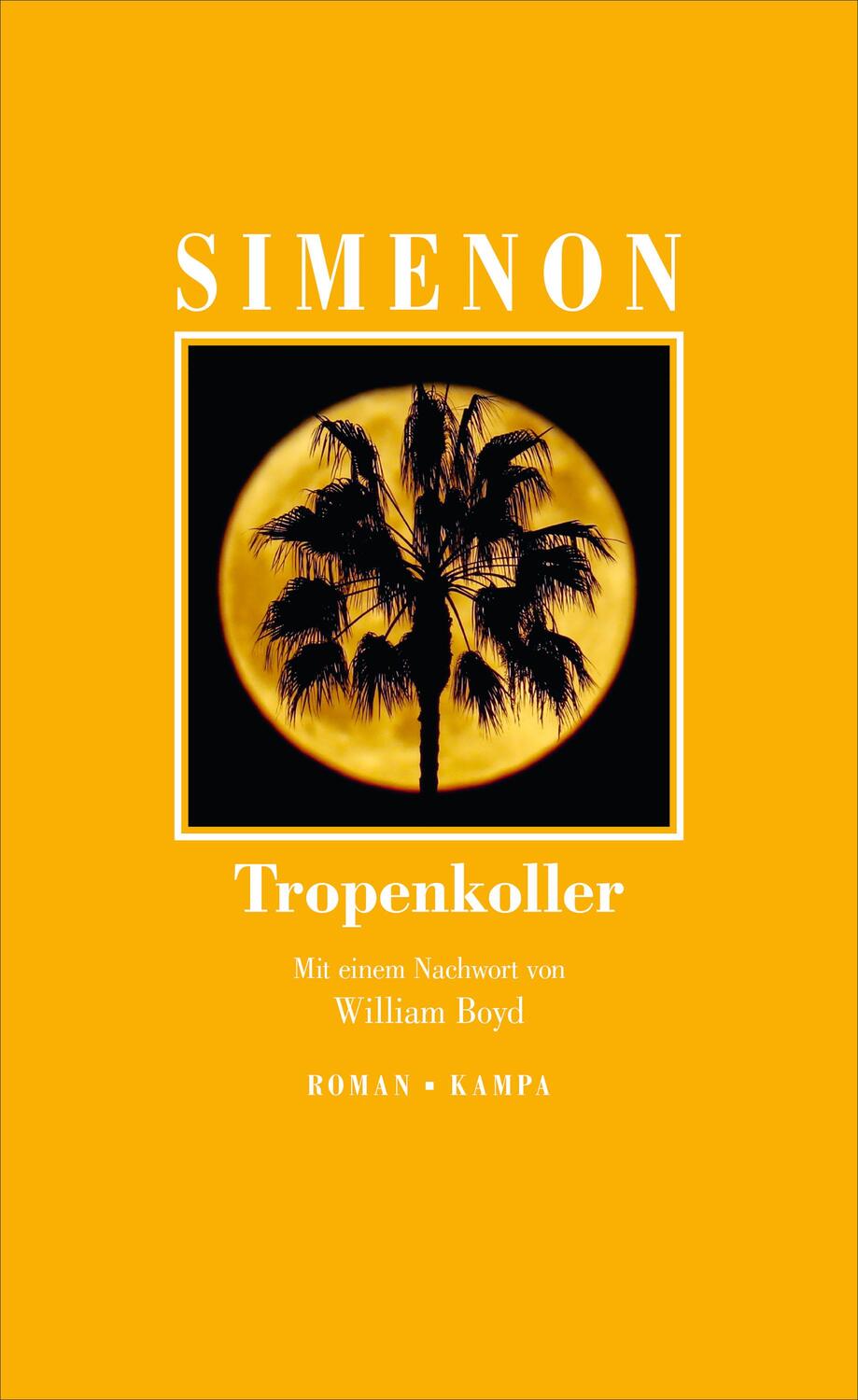 Cover: 9783311133049 | Tropenkoller | Georges Simenon | Buch | Deutsch | 2020 | Kampa Verlag