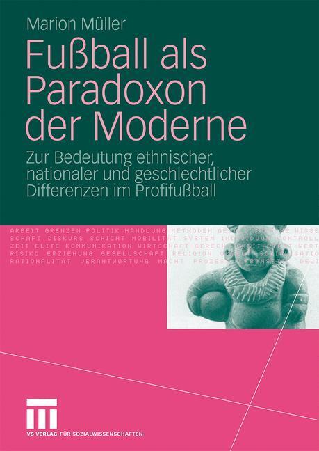Cover: 9783531166087 | Fußball als Paradoxon der Moderne | Marion Müller | Taschenbuch | 2009