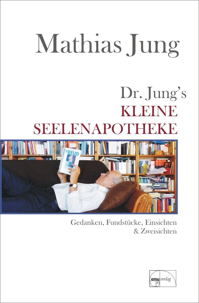 Cover: 9783891891971 | Dr. Jungs kleine Seelenapotheke | Mathias Jung | Buch | Deutsch | 2011
