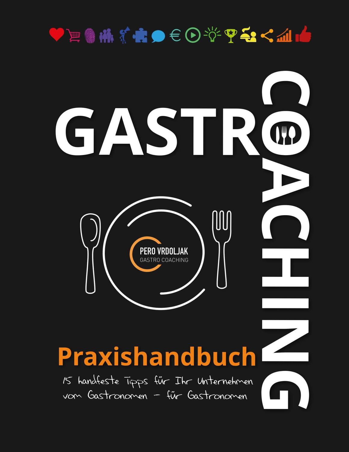 Cover: 9783743133952 | Gastro-Coaching Praxishandbuch 15 handfeste Tipps für Ihr Unternehmen