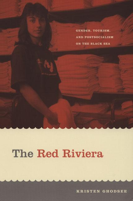 Cover: 9780822336624 | The Red Riviera: Gender, Tourism, and Postsocialism on the Black Sea