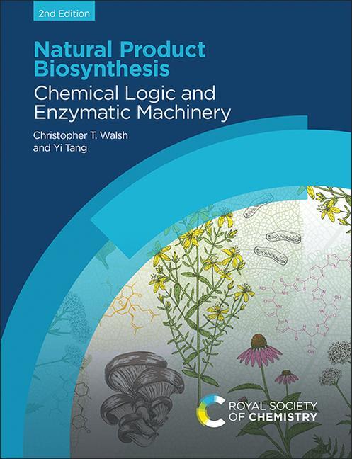 Cover: 9781839165641 | Natural Product Biosynthesis | Chemical Logic and Enzymatic Machinery
