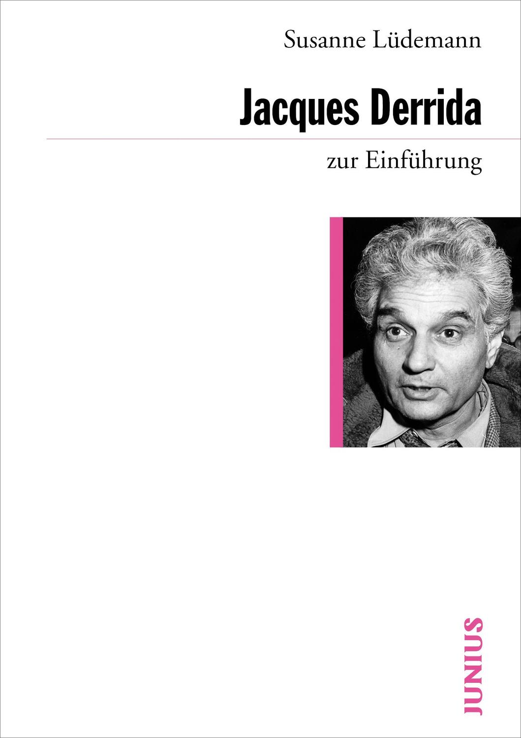 Cover: 9783885066866 | Jacques Derrida zur Einführung | Susanne Lüdemann | Taschenbuch | 2011