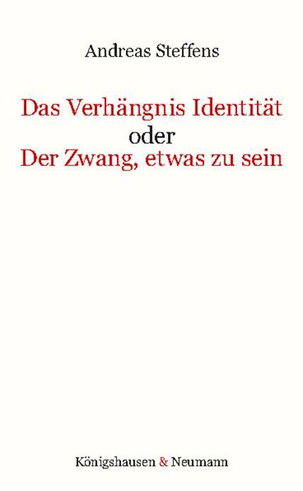 Cover: 9783826077340 | Das Verhängnis Identität oder Der Zwang, etwas zu sein | Steffens