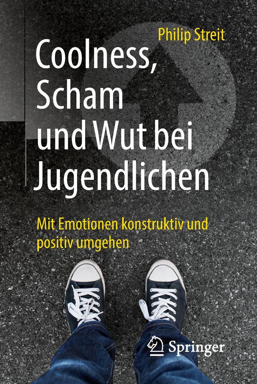 Cover: 9783662566800 | Coolness, Scham und Wut bei Jugendlichen | Philip Streit | Taschenbuch