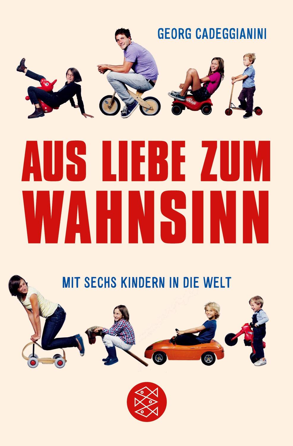 Cover: 9783596188673 | Aus Liebe zum Wahnsinn | Mit sechs Kindern in die Welt | Cadeggianini