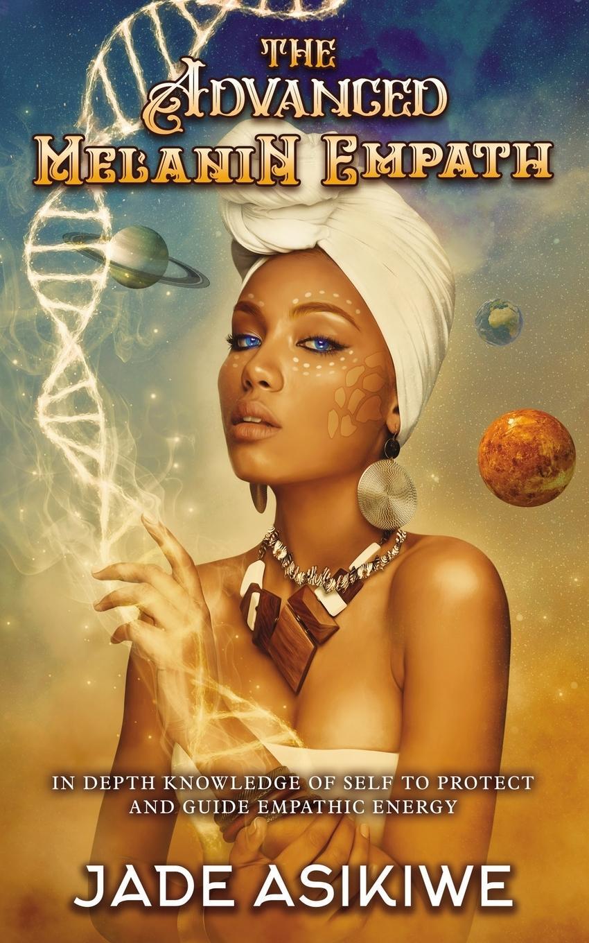 Cover: 9781087983073 | The Advanced Melanin Empath | Jade Asikiwe | Taschenbuch | Paperback