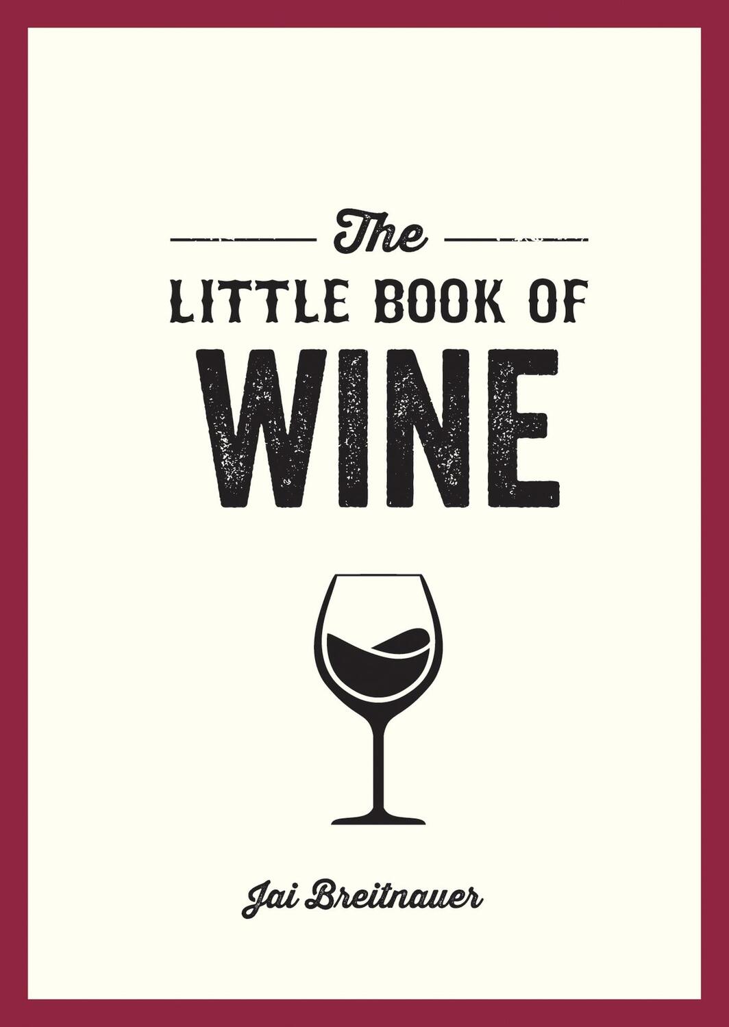 Cover: 9781800079984 | The Little Book of Wine | Jai Breitnauer | Taschenbuch | Englisch