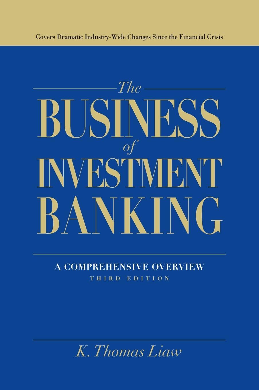 Cover: 9781118004494 | The Business of Investment Banking | K Thomas Liaw | Buch | 384 S.