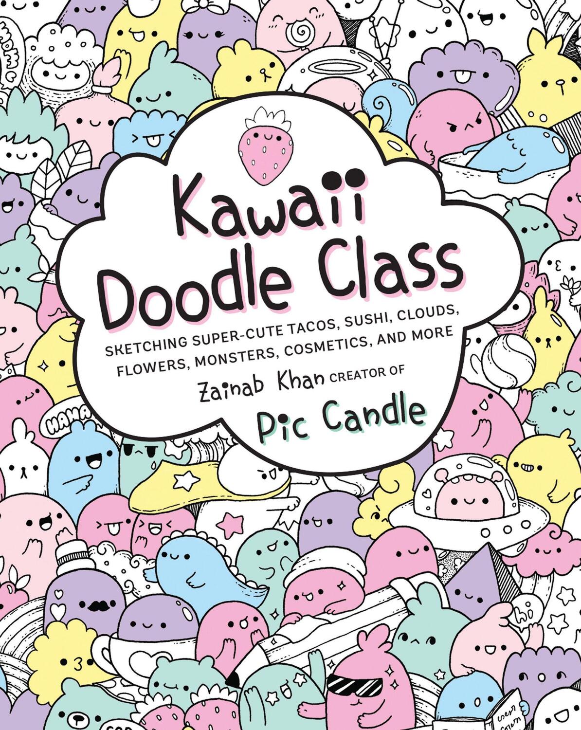 Cover: 9781631063756 | Kawaii Doodle Class: Sketching Super-Cute Tacos, Sushi, Clouds,...