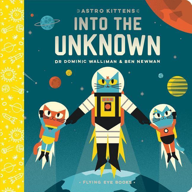 Cover: 9781912497270 | Astro Kittens: Into the Unknown | Dr Dominic Walliman | Buch | 2019