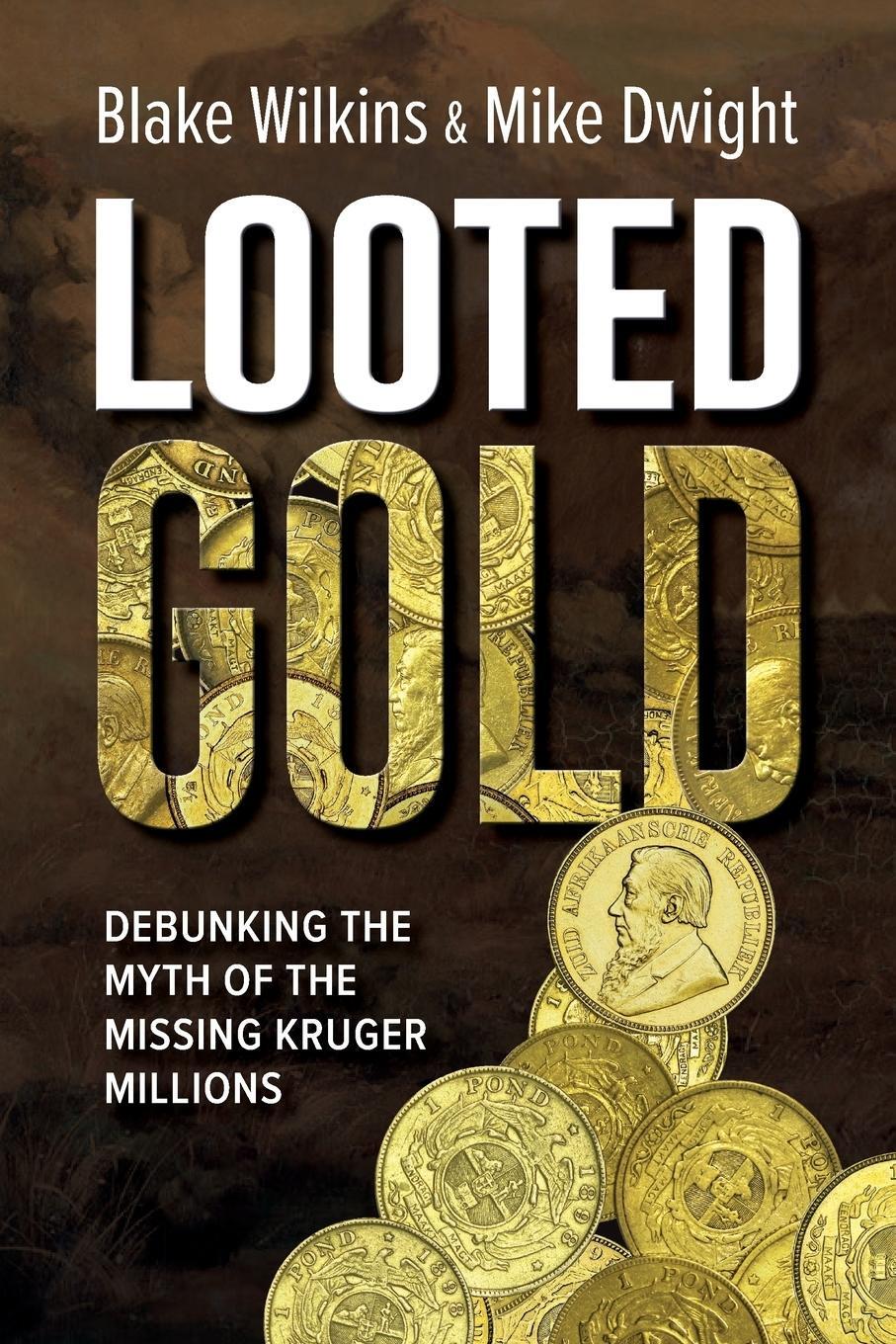 Cover: 9780620959575 | Looted Gold | Debunking the Myth of the Missing Kruger Millions | Buch