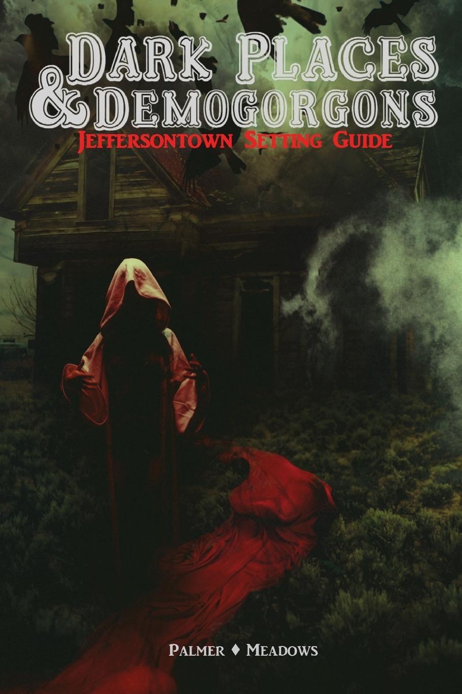 Cover: 9781387639656 | Dark Places &amp; Demogorgons - Jeffersontown Setting Guide | Taschenbuch