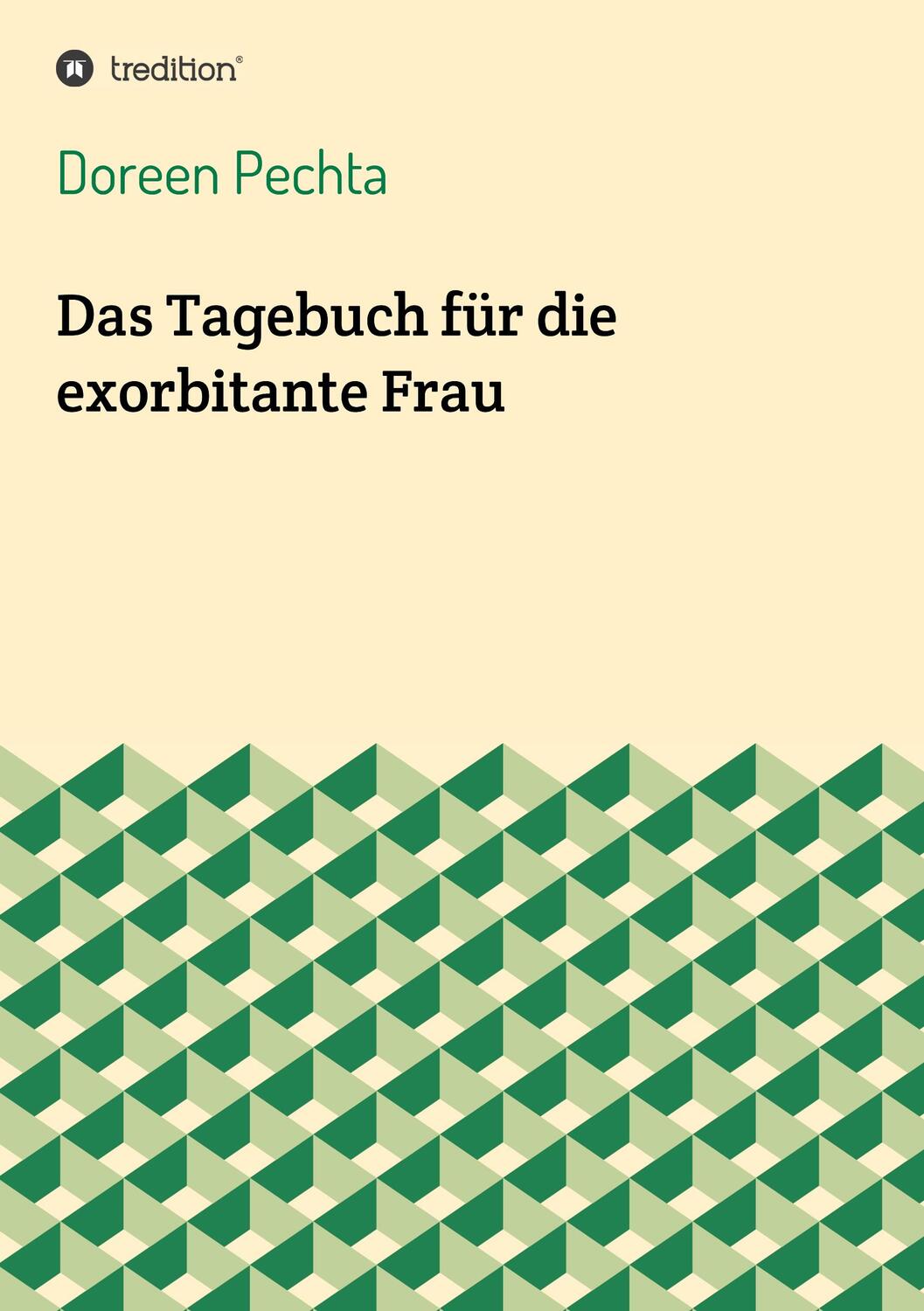 Cover: 9783748218166 | Das Tagebuch für die exorbitante Frau | Doreen Pechta | Taschenbuch