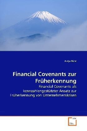 Cover: 9783639281576 | Financial Covenants zur Früherkennung | Antje Rühl | Taschenbuch