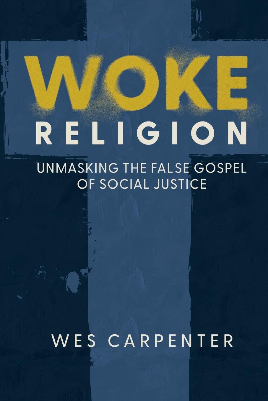 Cover: 9781649601117 | Woke Religion | Unmasking the False Gospel of Social Justice | Buch