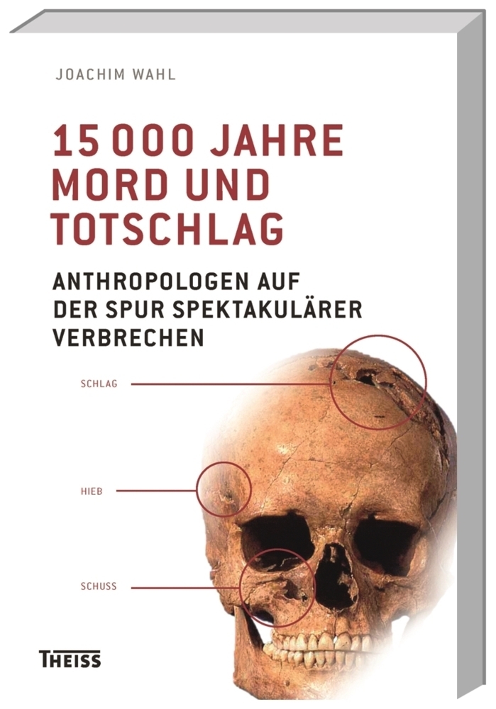 Cover: 9783806230604 | 15000 Jahre Mord und Totschlag | Joachim Wahl | Taschenbuch | 212 S.