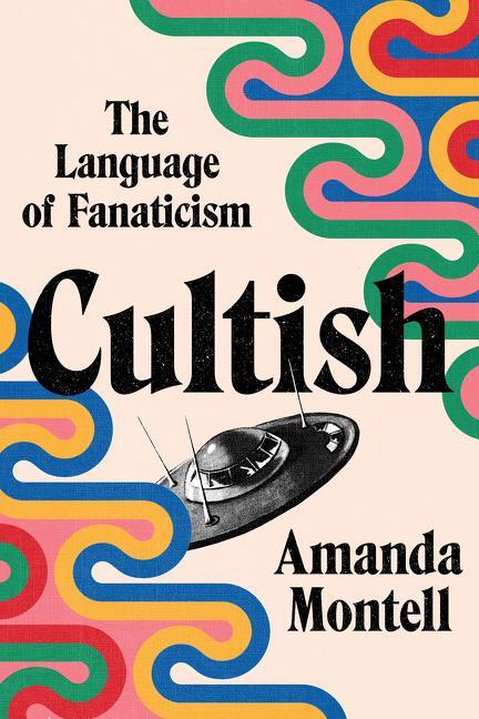 Cover: 9780062993151 | Cultish | The Language of Fanaticism | Amanda Montell | Buch | 2021