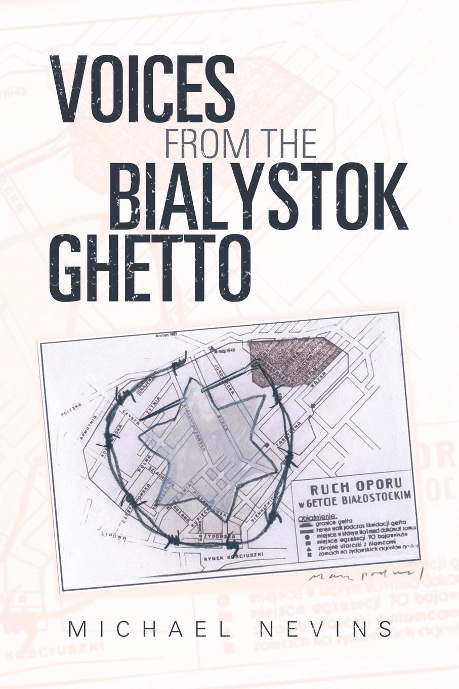Cover: 9781532088643 | Voices from the Bialystok Ghetto | Michael Nevins | Taschenbuch | 2019