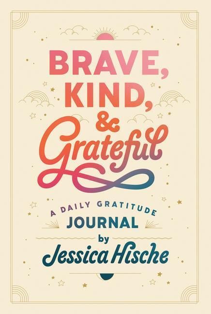 Cover: 9780593384893 | Brave, Kind, and Grateful: A Daily Gratitude Journal | Jessica Hische