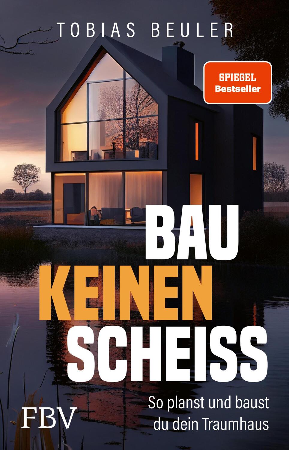 Cover: 9783959727969 | Bau keinen Scheiß | So planst und baust du dein Traumhaus | Beuler