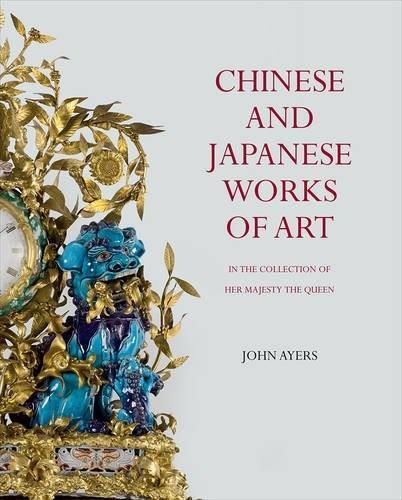 Cover: 9781905686490 | Chinese and Japanese Works of Art | John Ayers | Buch | Gebunden