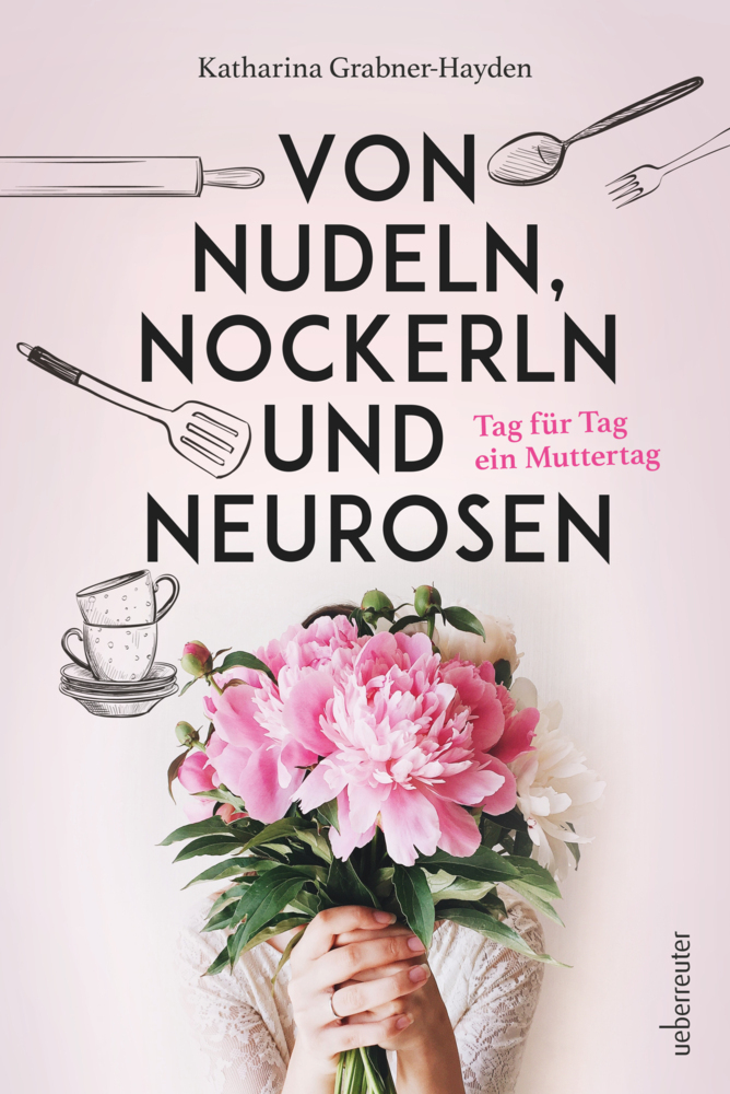 Cover: 9783800077007 | Von Nudeln, Nockerln und Neurosen | Tag für Tag ein Muttertag | Buch