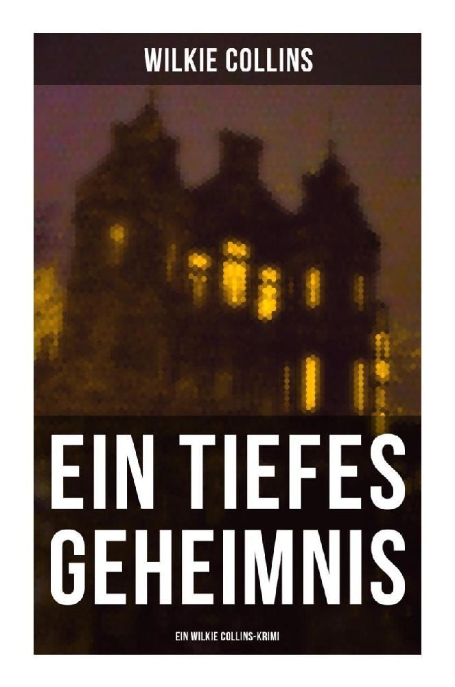 Cover: 9788027257553 | Ein Tiefes Geheimnis (Ein Wilkie Collins-Krimi) | Wilkie Collins