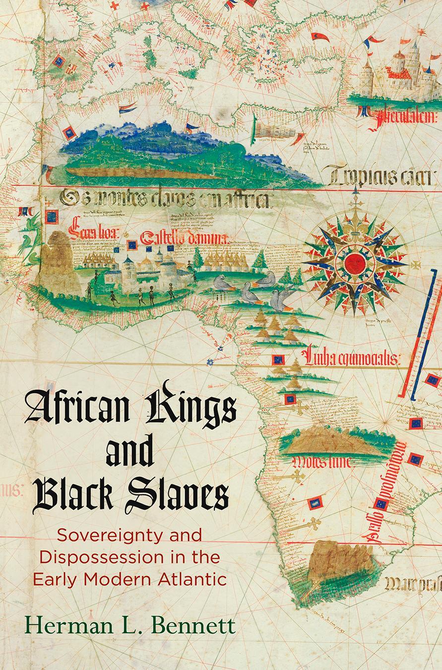 Cover: 9780812224627 | African Kings and Black Slaves: Sovereignty and Dispossession in...