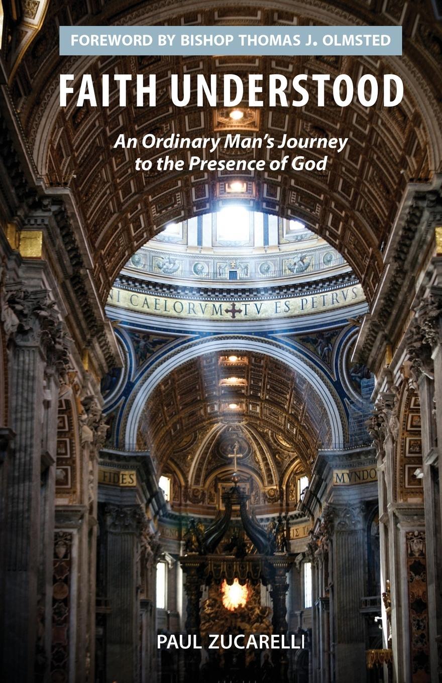 Cover: 9780692153161 | Faith Understood | An Ordinary Man's Journey to the Presence of God