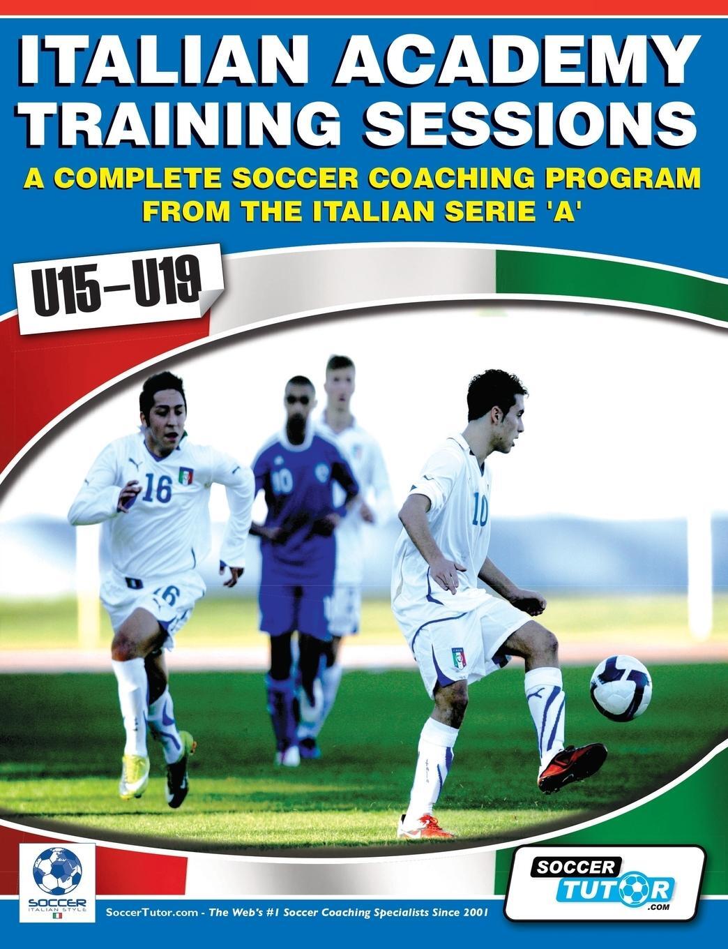 Cover: 9780956675224 | Italian Academy Training Sessions for U15-U19 - A Complete Soccer...