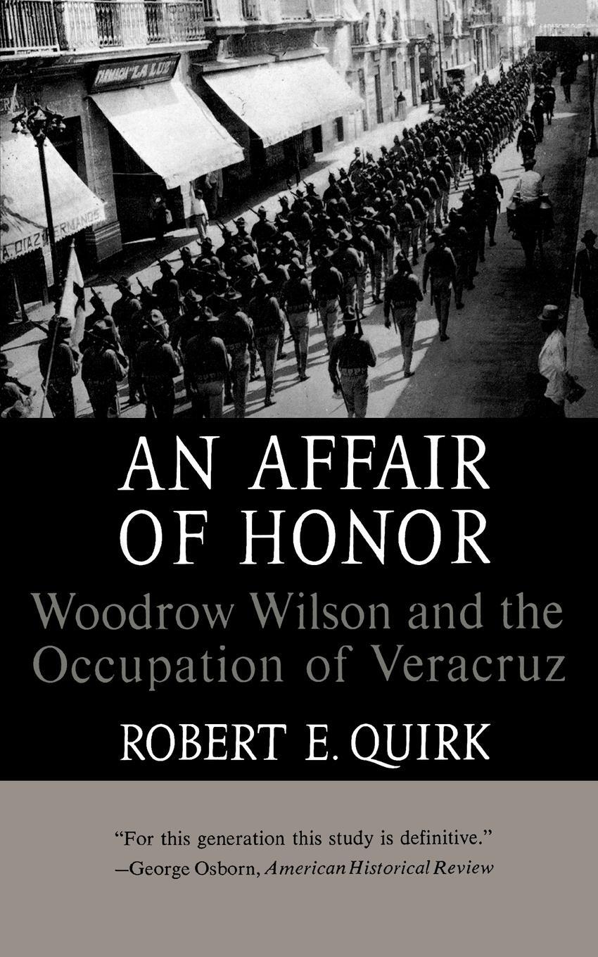 Cover: 9780393003901 | An Affair of Honor | Woodrow Wilson and the Occupation of Veracruz