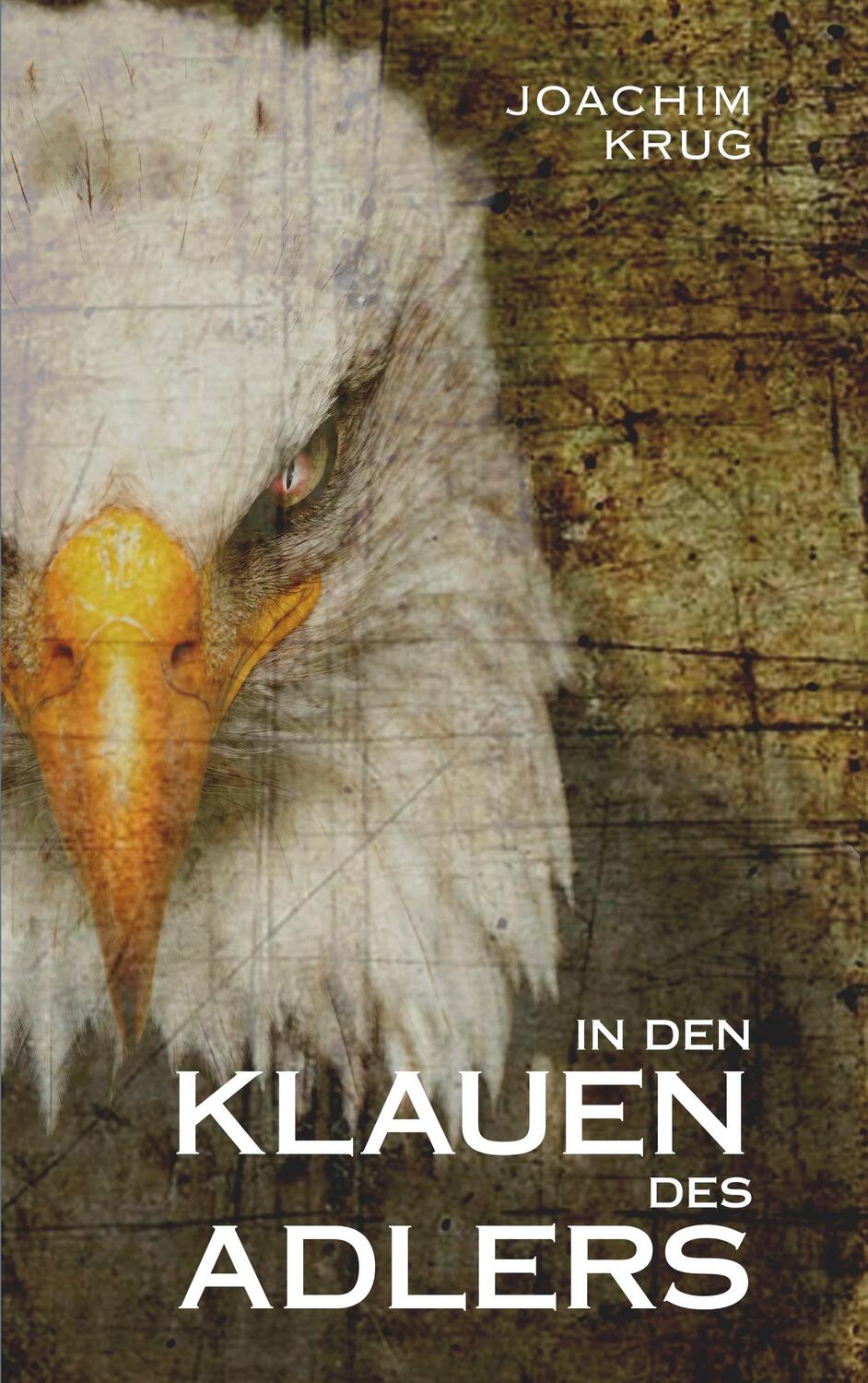 Cover: 9783740761950 | In den Klauen des Adlers | Joachim Krug | Taschenbuch | TWENTYSIX