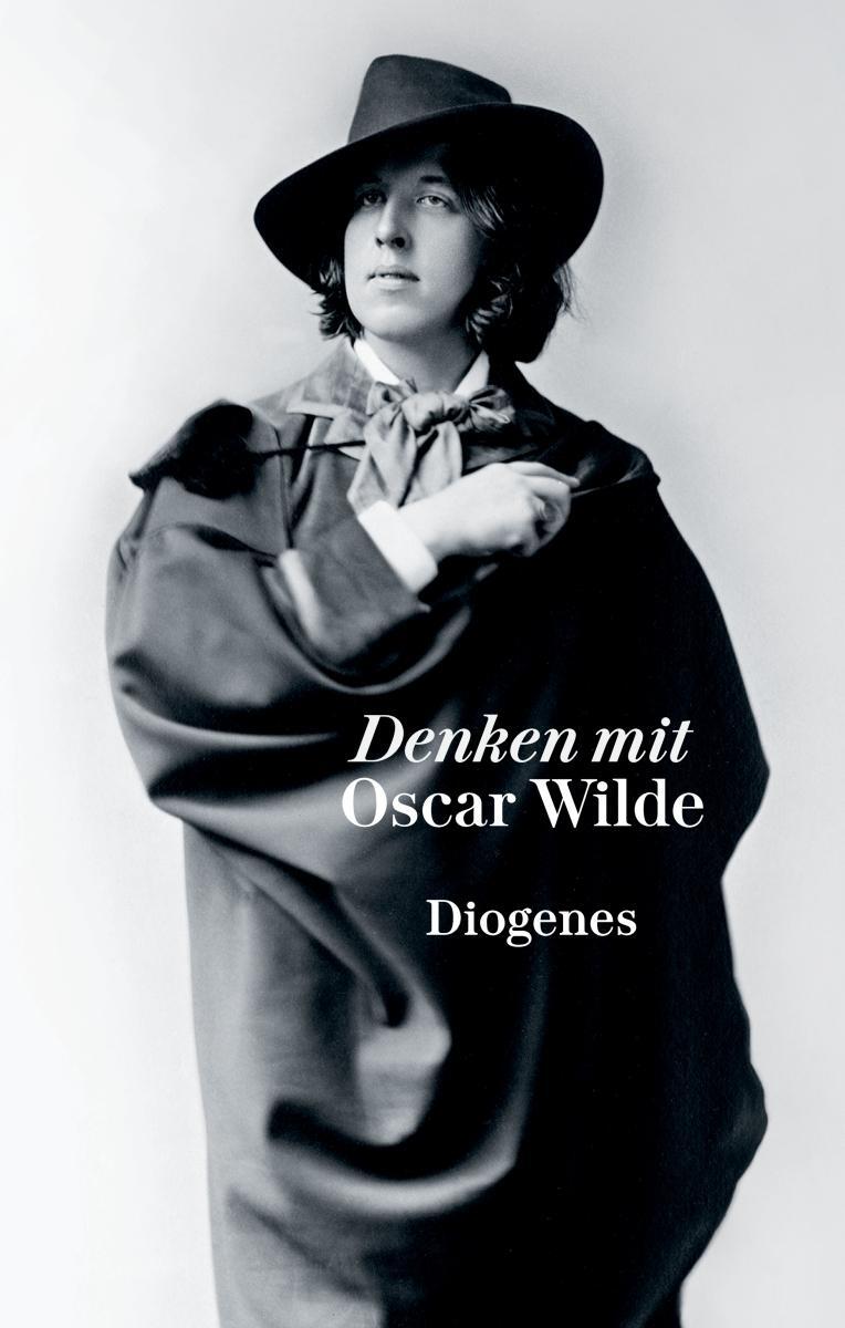 Cover: 9783257261592 | Denken mit Oscar Wilde | Oscar Wilde | Buch | diogenes deluxe | 144 S.