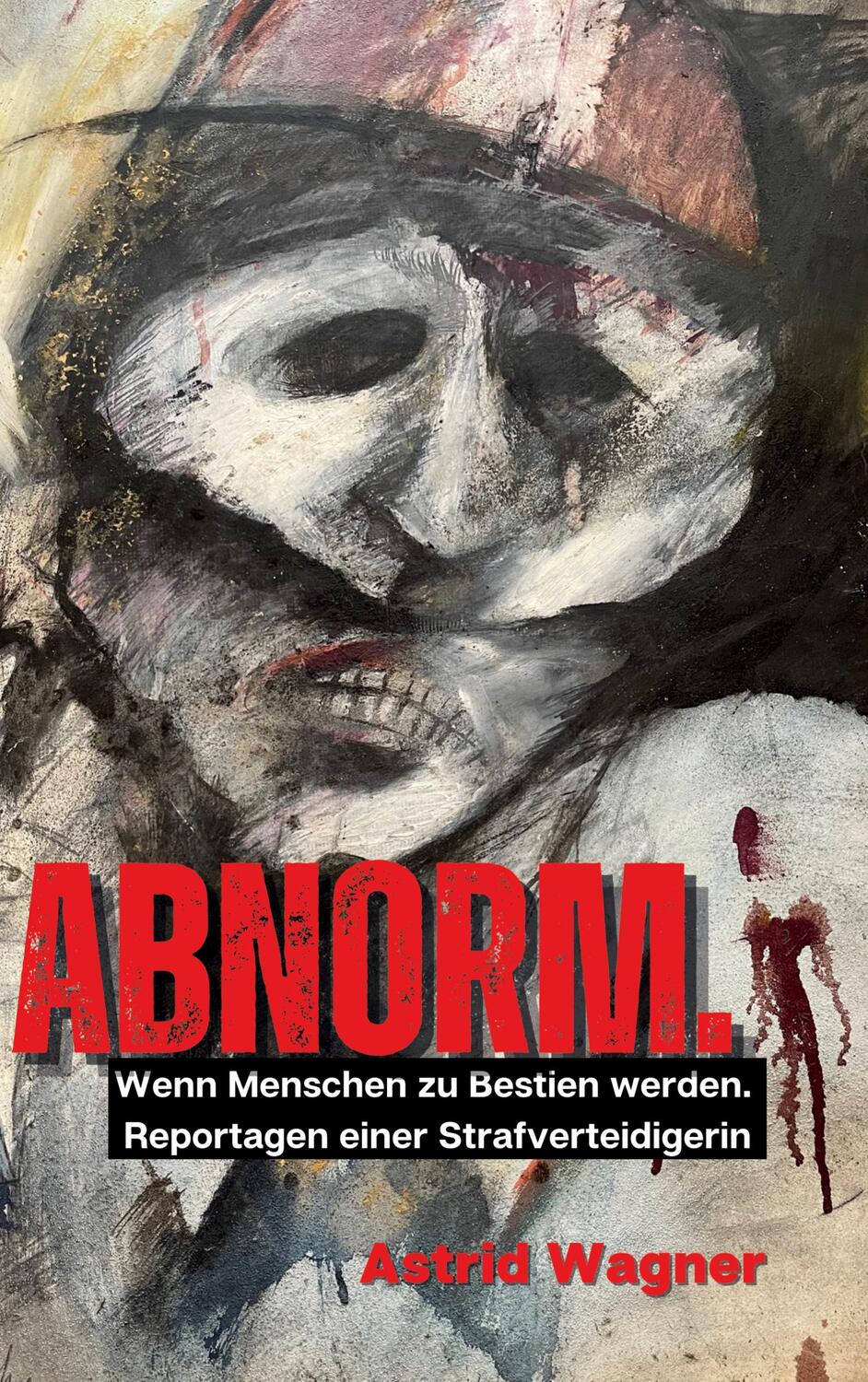 Cover: 9783756883554 | Abnorm. | Astrid Wagner | Taschenbuch | Paperback | Deutsch | 2023