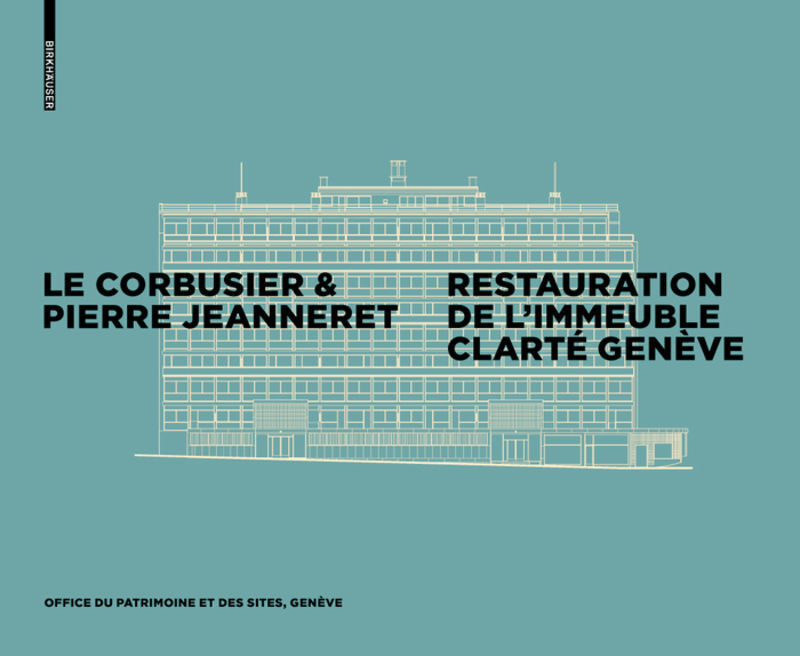 Cover: 9783035609608 | Le Corbusier &amp; Pierre Jeanneret - Restauration de l'Immeuble...