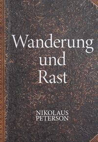 Cover: 9783991399483 | Wanderung und Rast | Ein Gedicht | Nikolaus Peterson | Buch | 552 S.