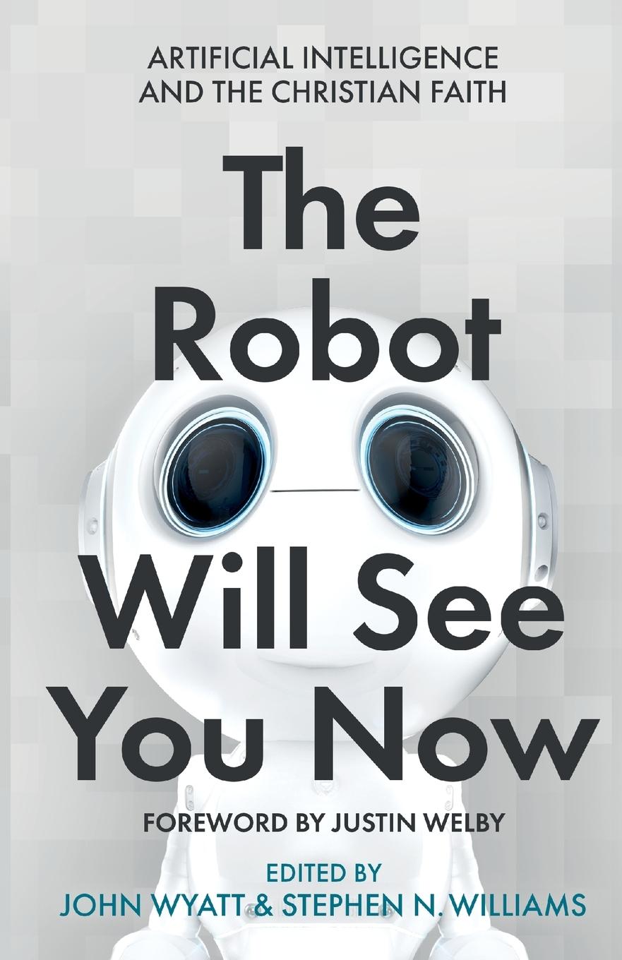 Cover: 9780281084357 | The Robot Will See You Now | John Wyatt (u. a.) | Taschenbuch | 2021