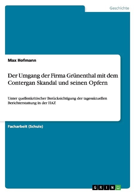 Cover: 9783656711742 | Der Umgang der Firma Grünenthal mit dem Contergan Skandal und...