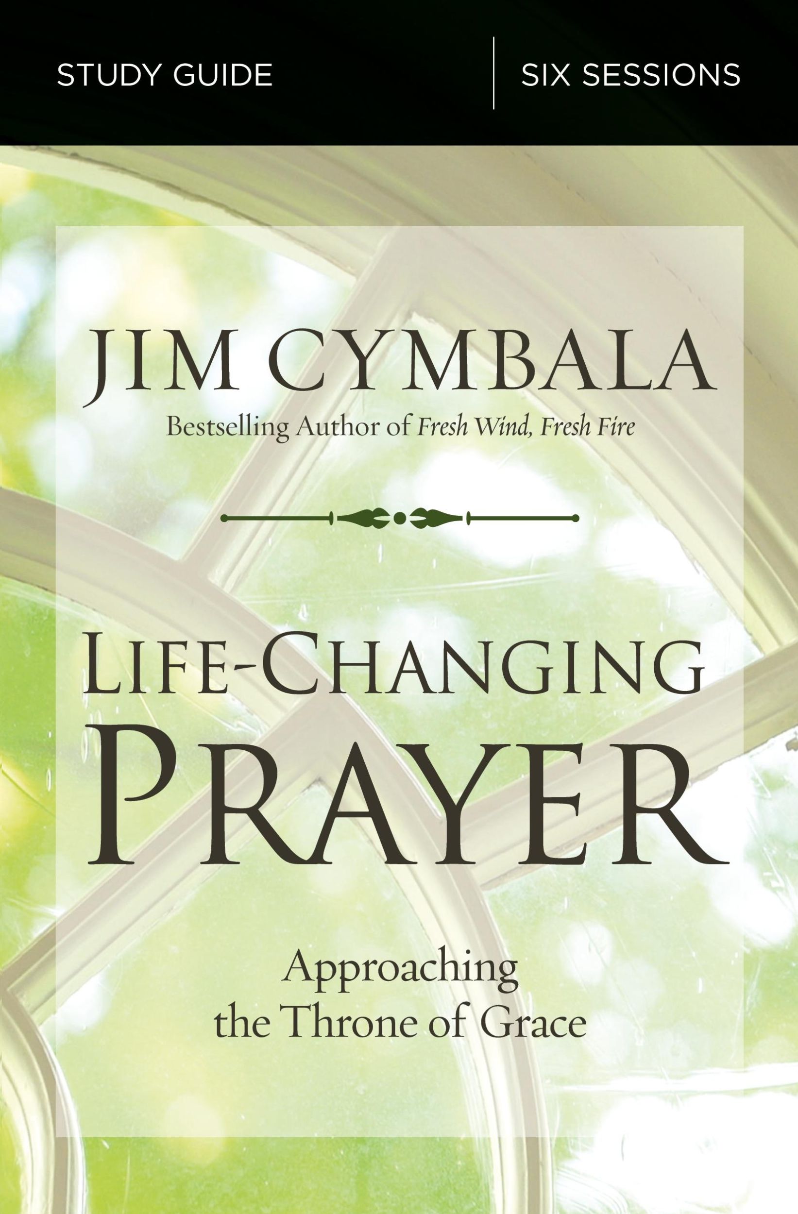 Cover: 9780310694847 | Life-Changing Prayer Study Guide | Approaching the Throne of Grace